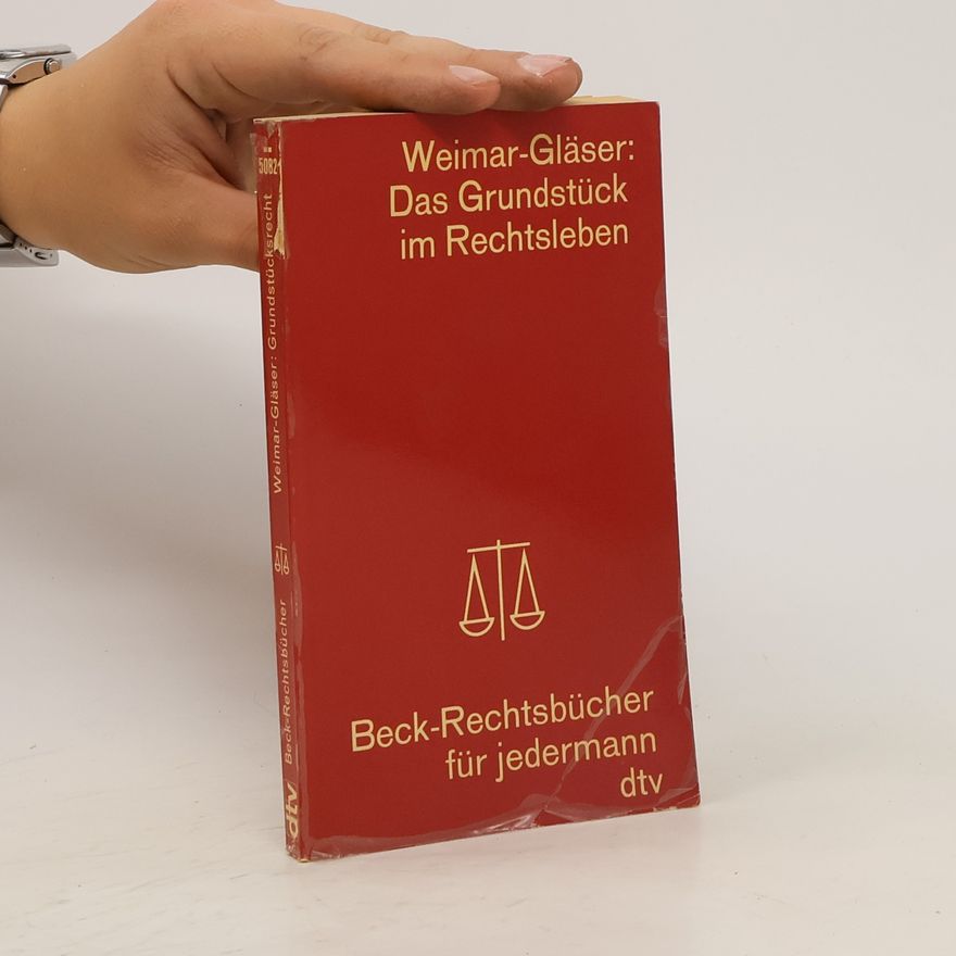 Christa Weimar-Gläser Das Grundstück im Rechtsleben
