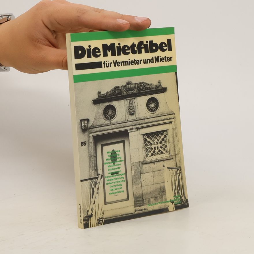 Various authors Die Mietfibel für Vermieter und Mieter