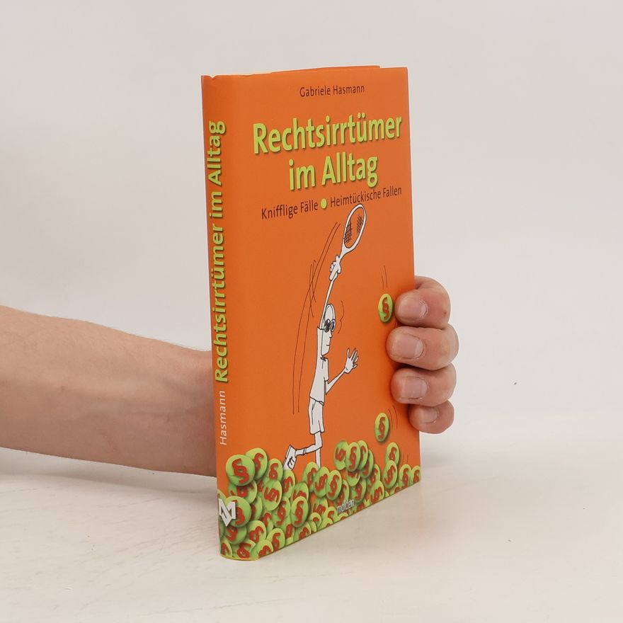 Gabriele Hasmann Rechtsirrtümer im Alltag