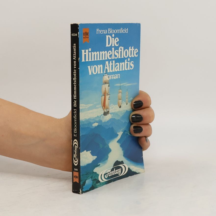 Frena Bloomfield Die Himmelsflotte von Atlantis