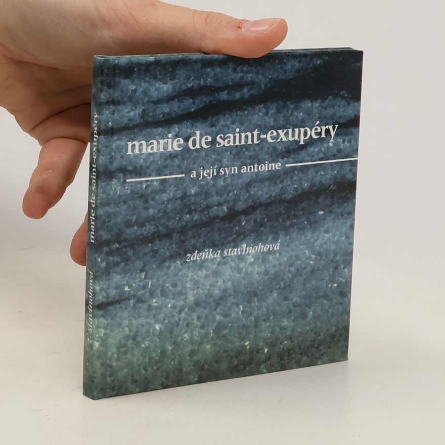 Zdeňka Stavinohová Marie de Saint-Exupéry a její syn Antoine