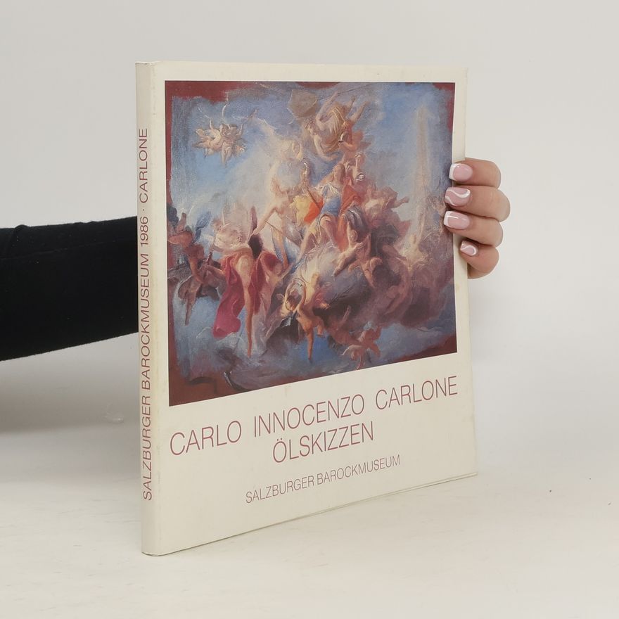 Wilfried Hansmann Carlo Innocenzo Carlone (1686-1775) : Ölskizzen