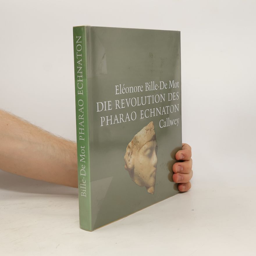 Eléonore BilleDe Mot Die Revolution des Pharao Echnaton