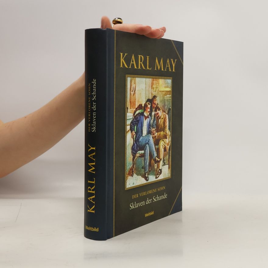 Karl May Der Verlorene Sohn III. Sklaven der Schande