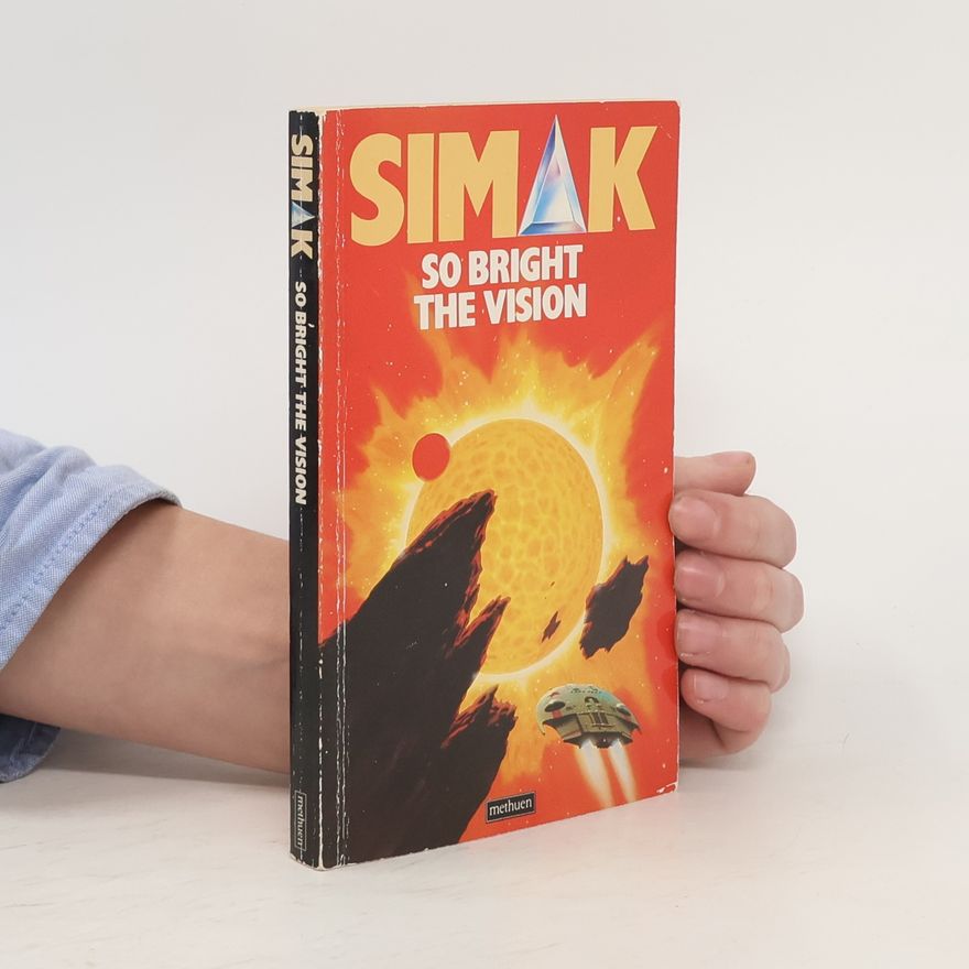 Clifford D. Simak So Bright the Vision