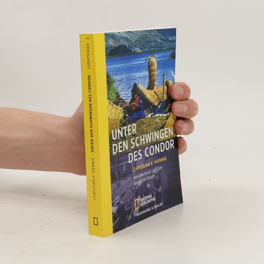 Christian E. Hannig Unter den Schwingen des Condor