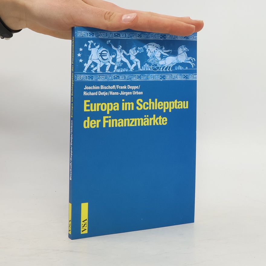 Joachim Bischoff Europa im Schlepptau der Finanzmärkte