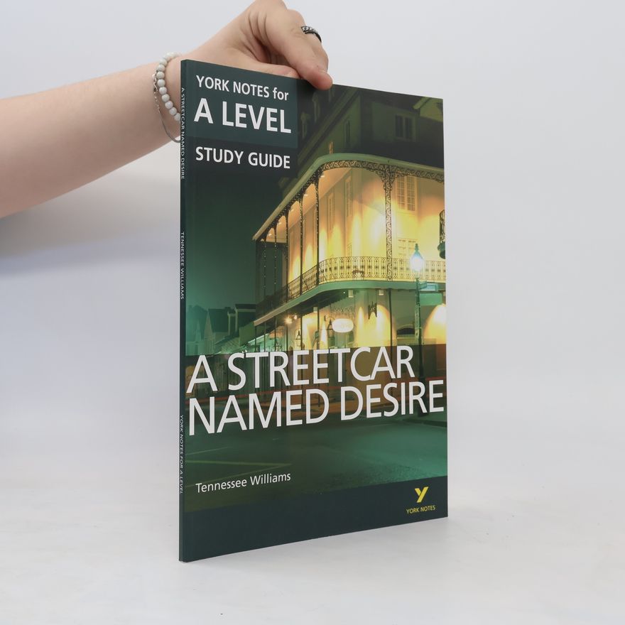 Hana Sambrook A Streetcar Named Desire: York Notes for A-level