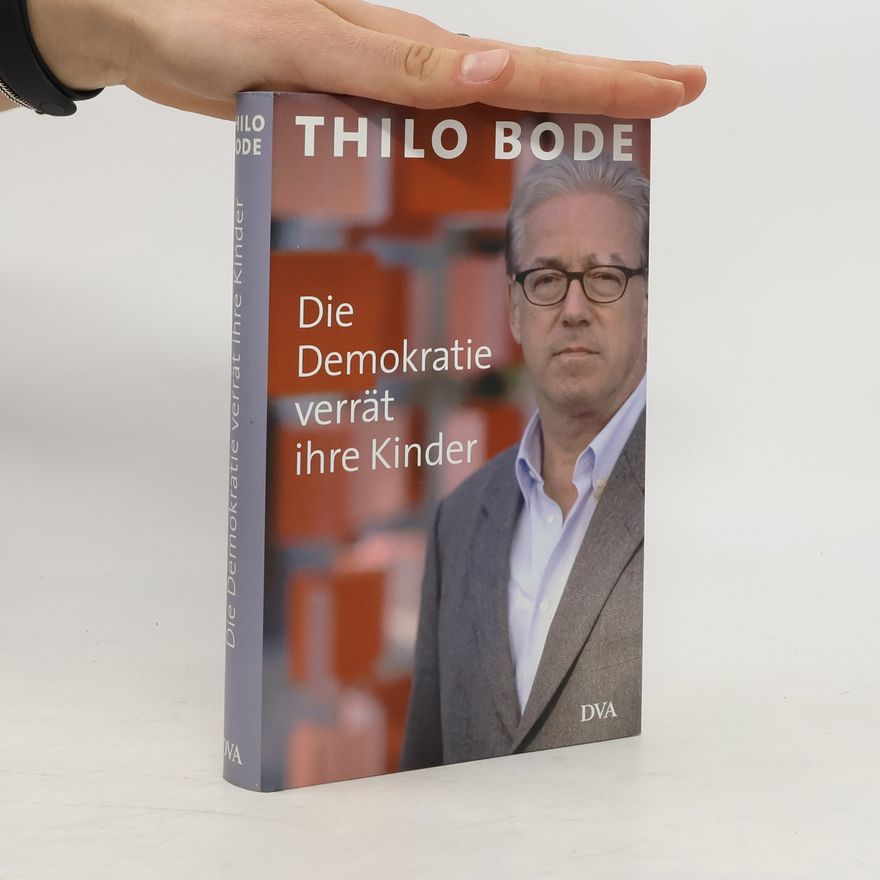 Thilo Bode Die Demokratie verrät ihre Kinder
