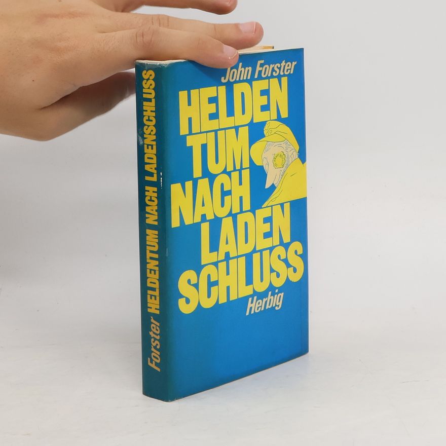 John Forster Heldentum nach Ladenschluss