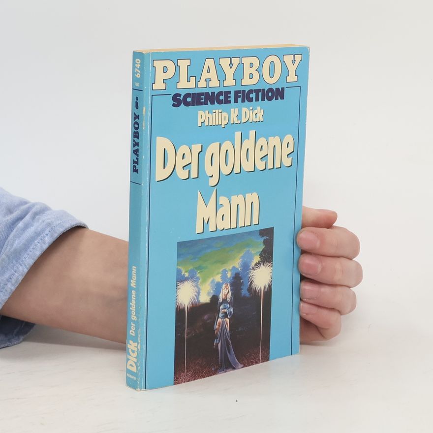 Philip K. Dick Der goldene Mann