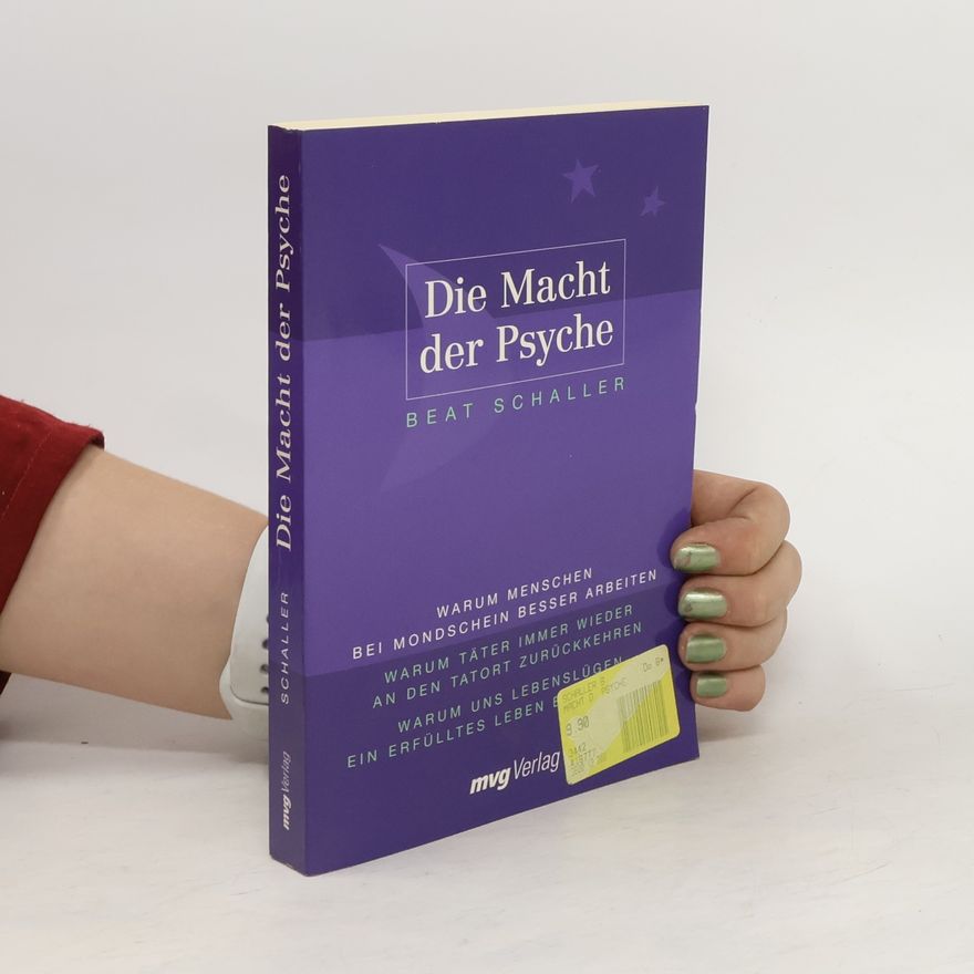 Beat Schaller Die Macht der Psyche