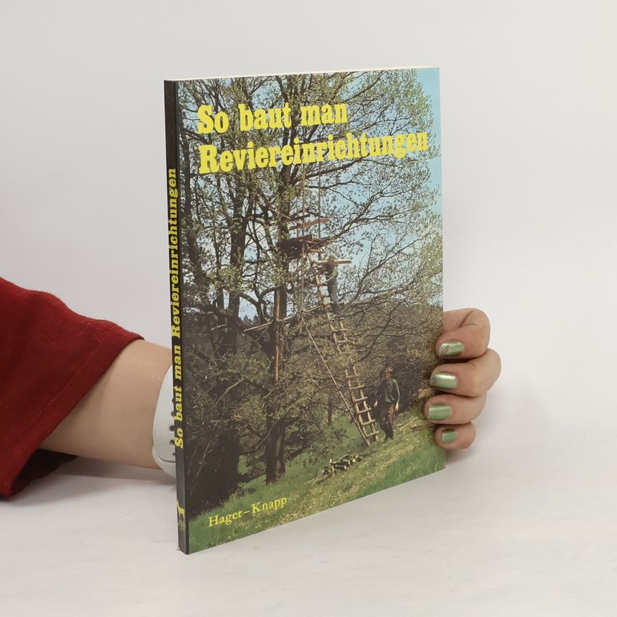 Autorenkollektiv So baut man Reviereinrichtungen