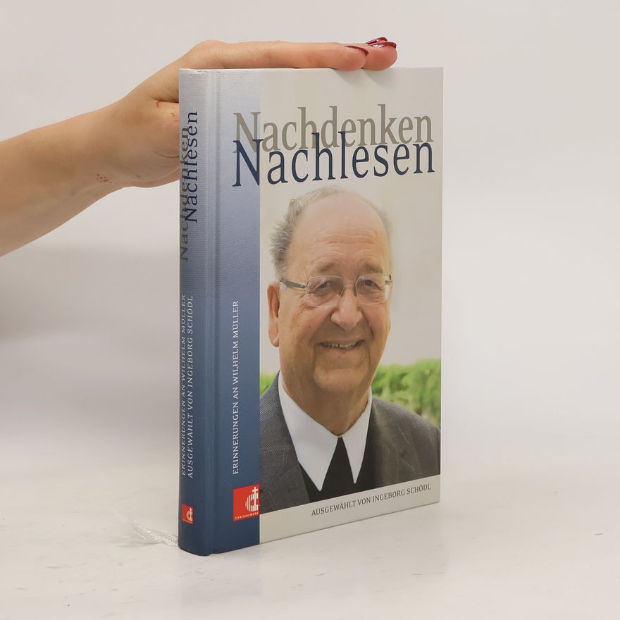 Ingeborg Schödl Nachdenken - Nachlesen. Erinnerungen an Wilhelm Müller