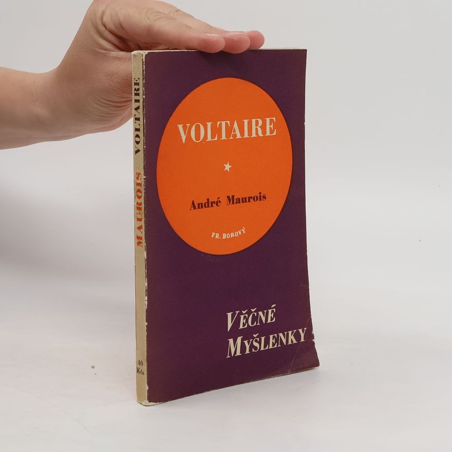 André Maurois Věčné myšlenky. Voltaire