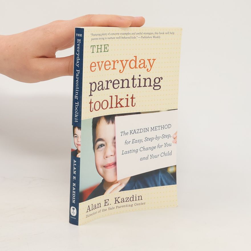 Kazdin Alan E. The Everyday Parenting Toolkit