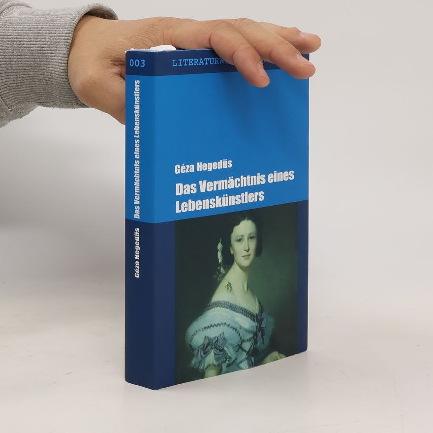 Géza Hegedüs Das Vermächtnis eines Lebenskünstlers