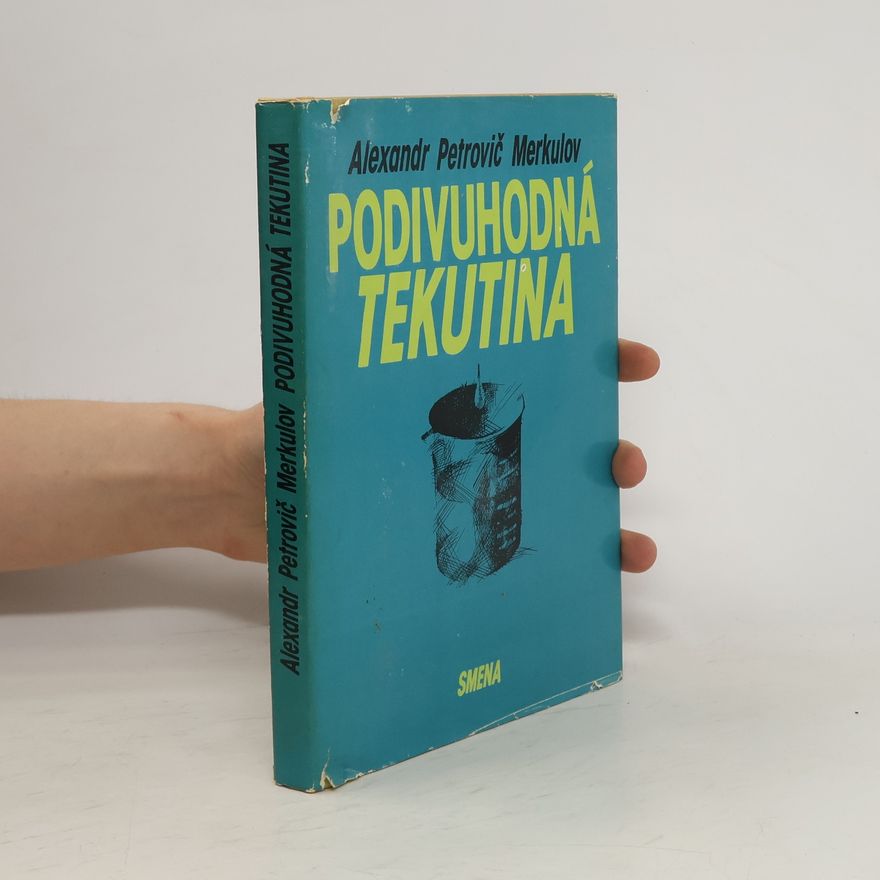 Alexandr Petrovič Merkulov Podivuhodná tekutina
