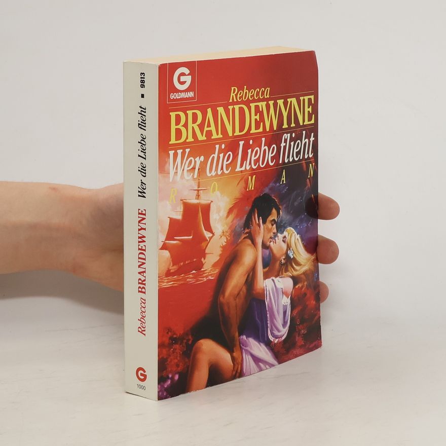 Rebecca Brandewyne Wer die Liebe flieht.