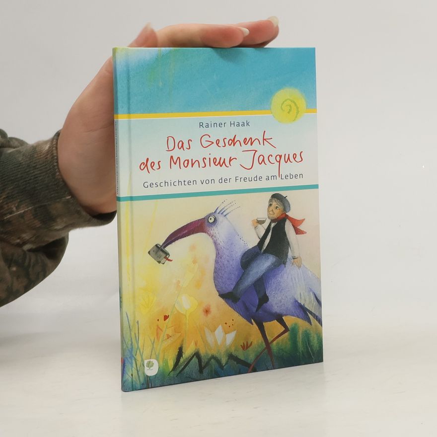 Rainer Haak Das Geschenk des Monsieur Jacques