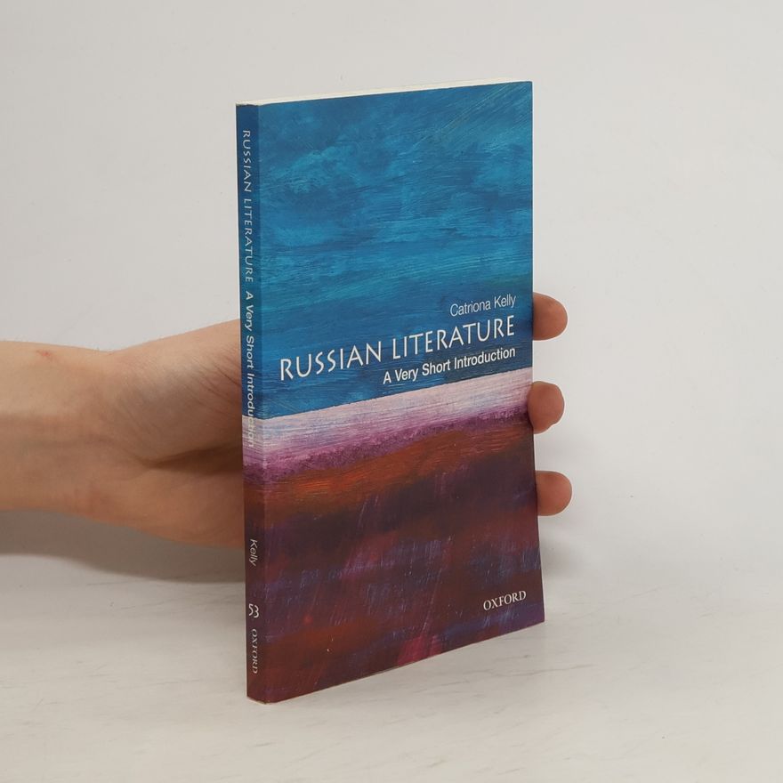 Catriona Kelly Russian Literature: A Very Short Introduction