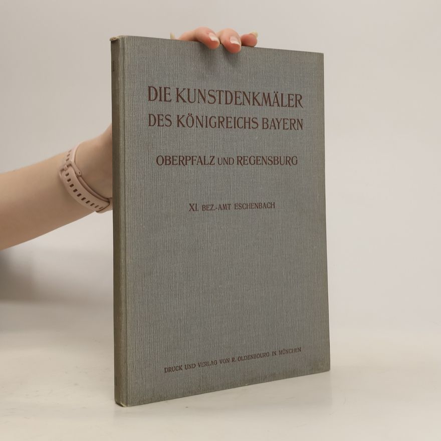 Georg Hager Die Kunstdenkmäler des Königreichs Bayern II. Oberpfalz und Regensburg