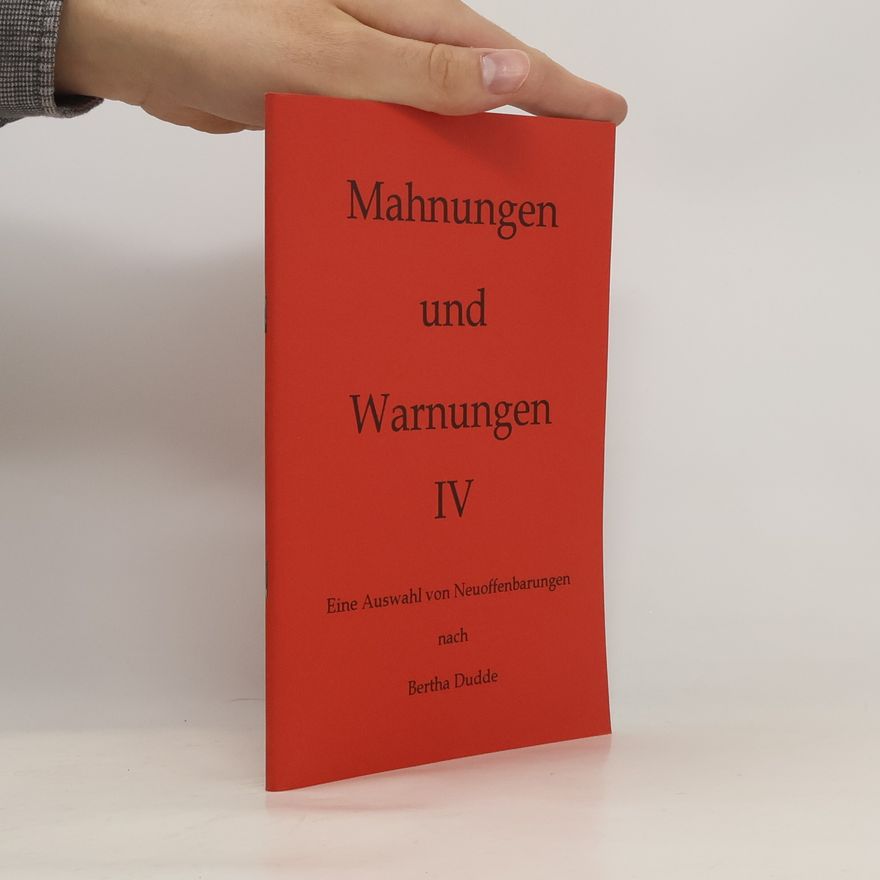 Bertha Dudde Mahnungen und Warnungen IV