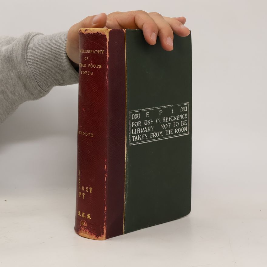 William Geddie A Bibliography of Middle Scots Poets