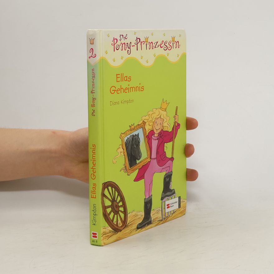 Diana Kimpton Die Pony-Prinzessin, Band 2. Ellas Geheimnis