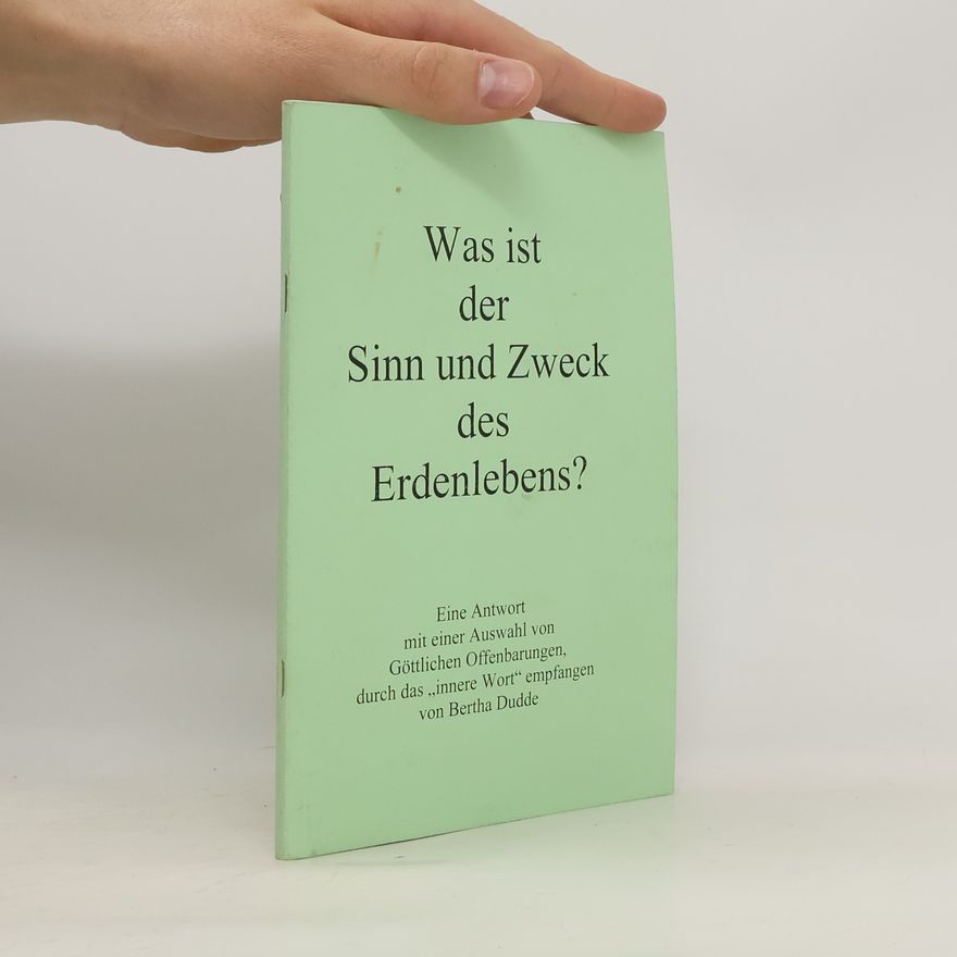 Bertha Dudde Was ist der Sinn und Zweck des Erdenlebens?