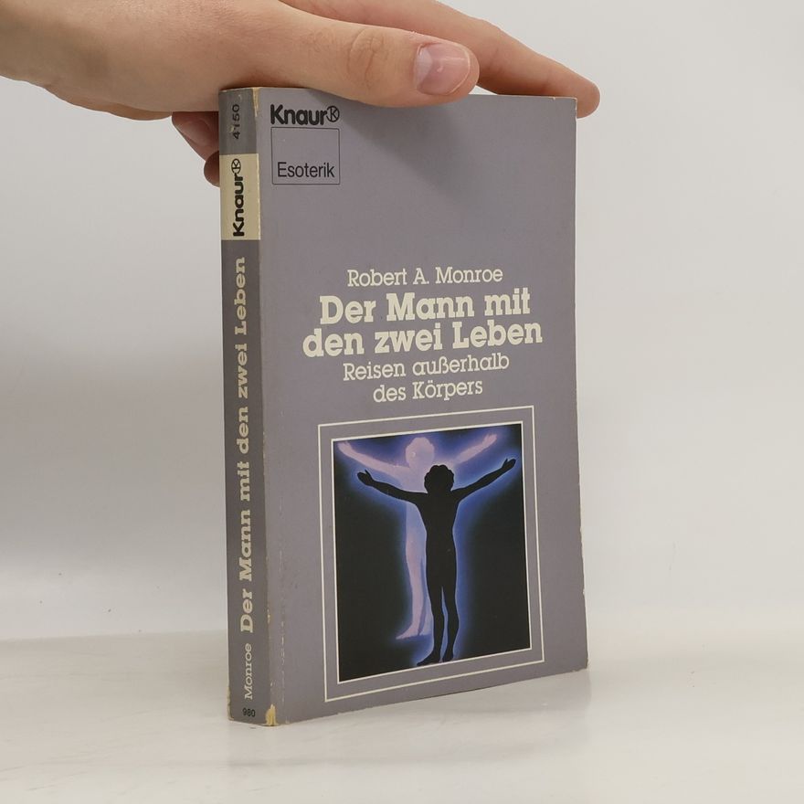 Robert A. Monroe Der Mann mit den zwei Leben
