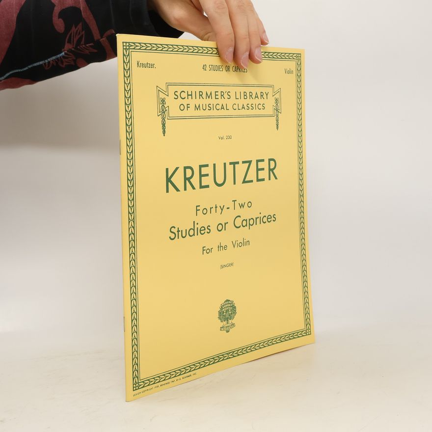 Rodolphe Kreutzer Kreutzer - 42 Studies or Caprices: Schirmer Library of Classics Volume 230 Violin Method