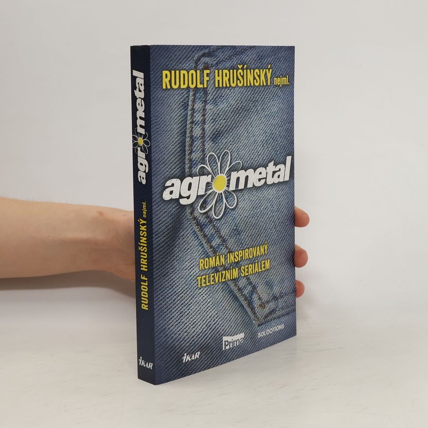 Rudolf Hrušínský Agrometal. Román inspirovaný televizním seriálem