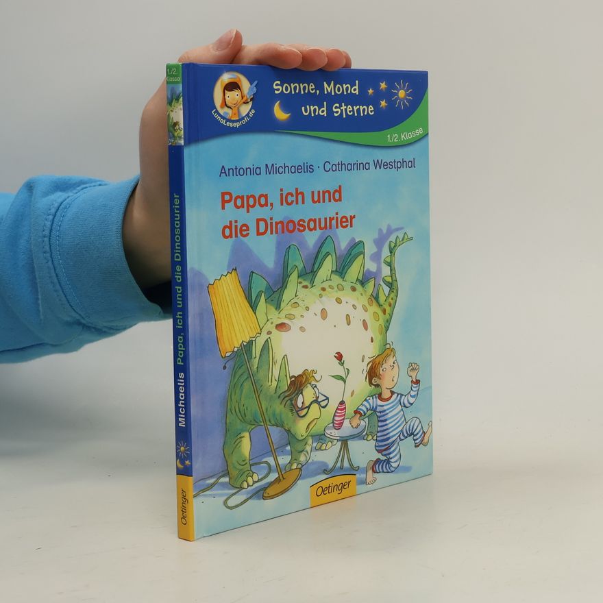 Antonia Michaelis Papa, ich und die Dinosaurier