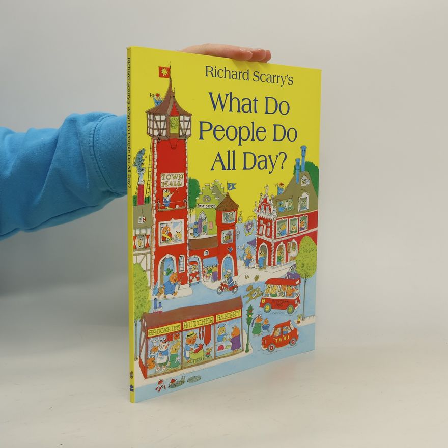 Richard Scarry What Do People Do All Day?