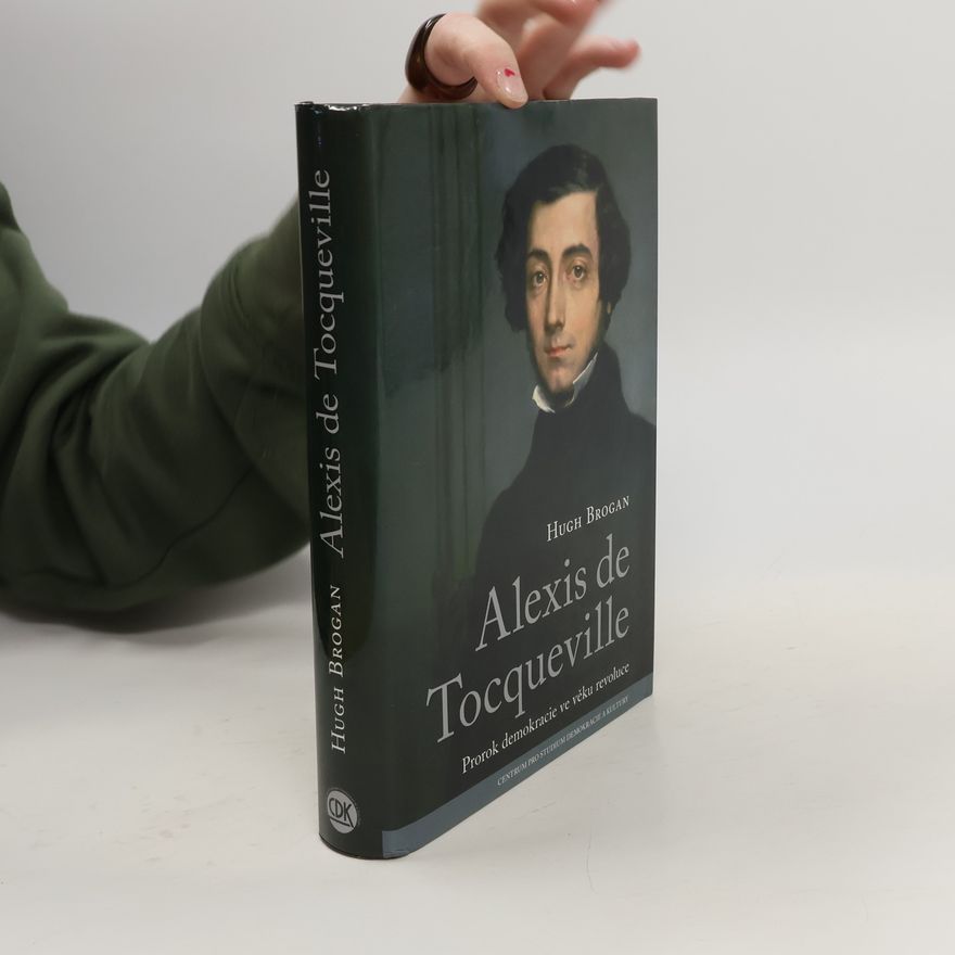 Hugh Brogan Alexis de Tocqueville