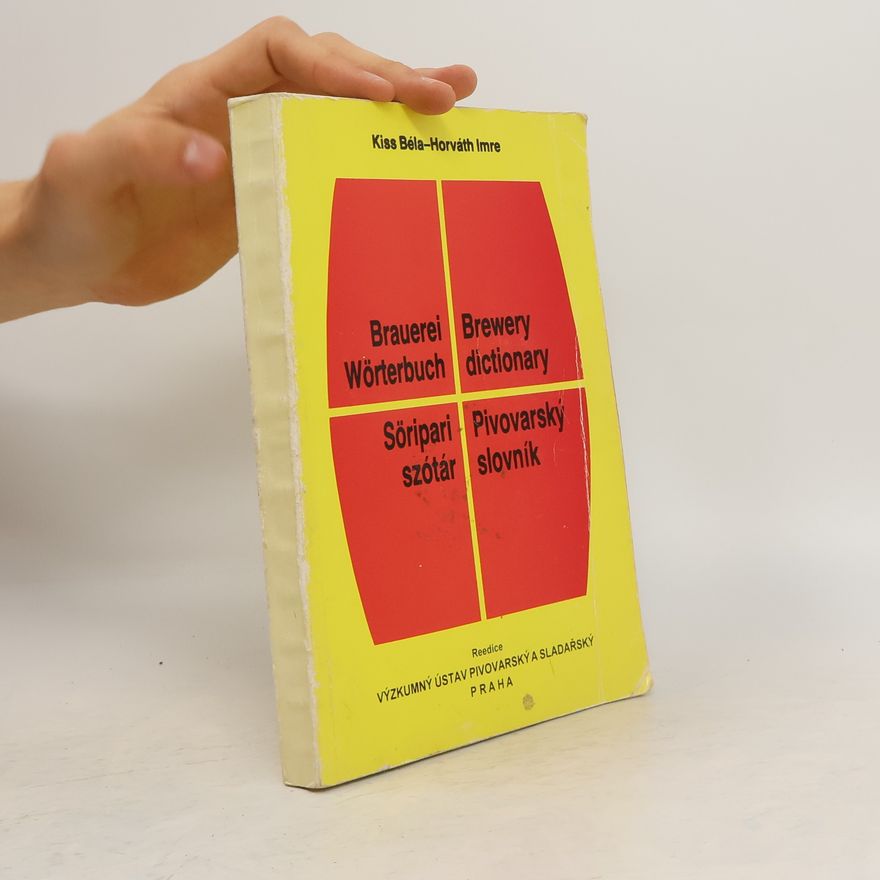 Imre Horváth Brauerei Wörterbuch. Německo-anglicko-maďarsko-čes. pivovarský slovník