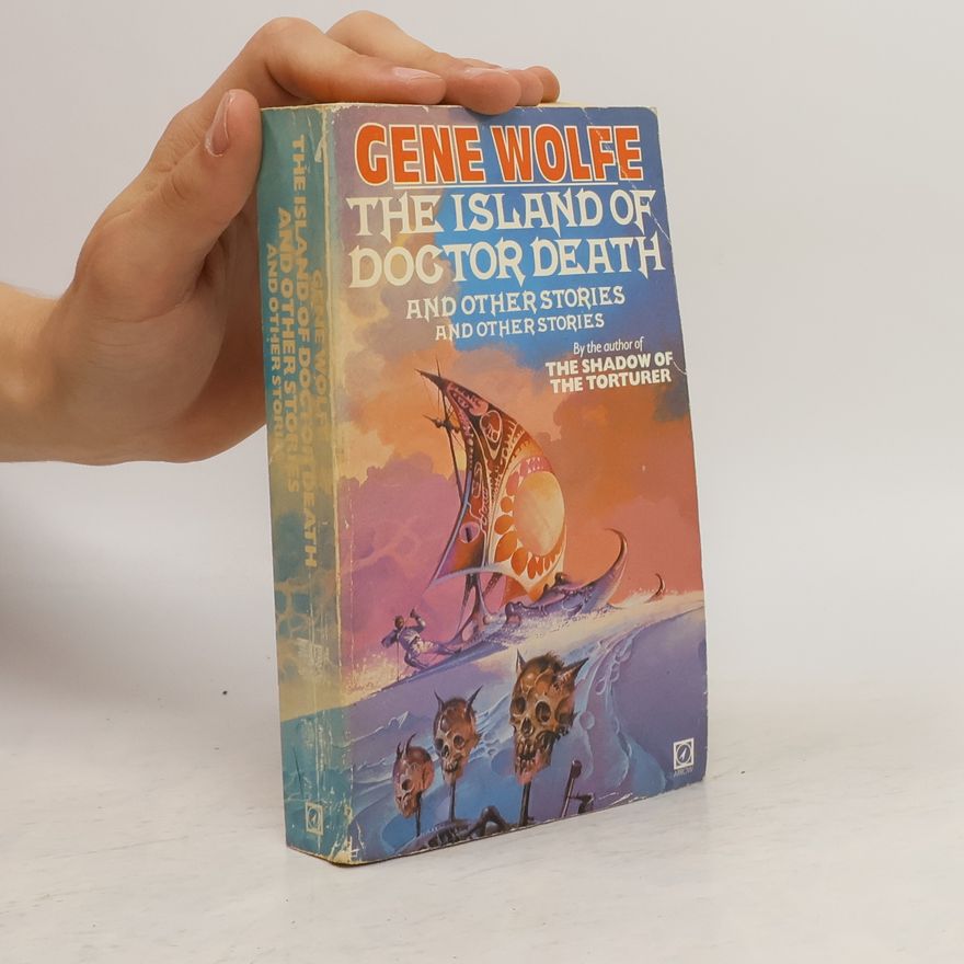 Gene Wolfe The Island of Doctor Death and Other Stories and Other Stories