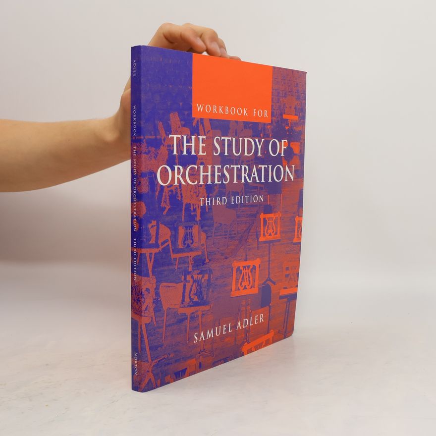 Samuel Adler Workbook for the Study of Orchestration