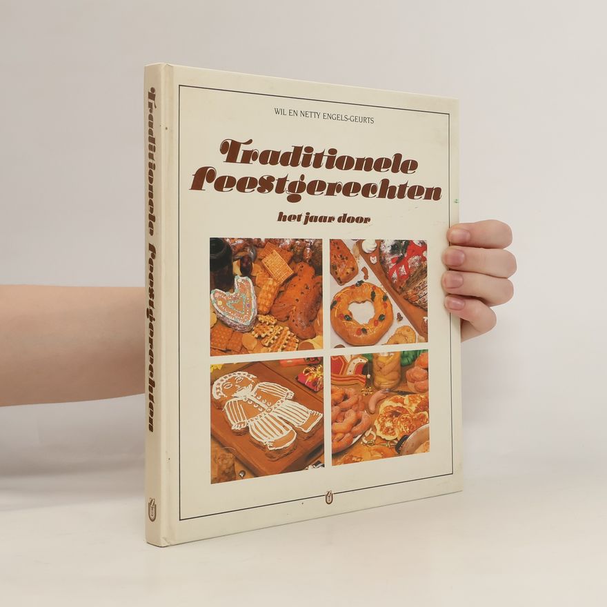 Netty Engels-Geurts Traditionele feestgerechten het jaar door