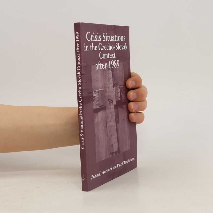 Pavol Bargár Crisis Situations in the Czecho-Slovak Context After 1989