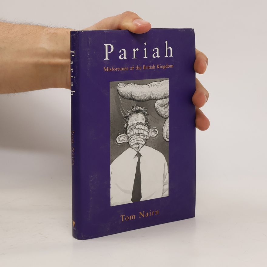 Tom Nairn Pariah: Misfortunes of the British Kingdom