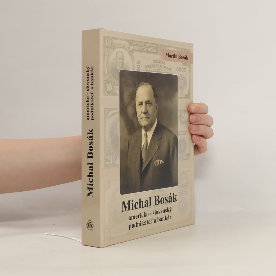 Martin Bosák Michal Bosák - americko-slovenský podnikateľ a bankár