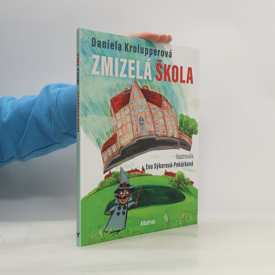 Daniela Krolupperová Zmizelá škola