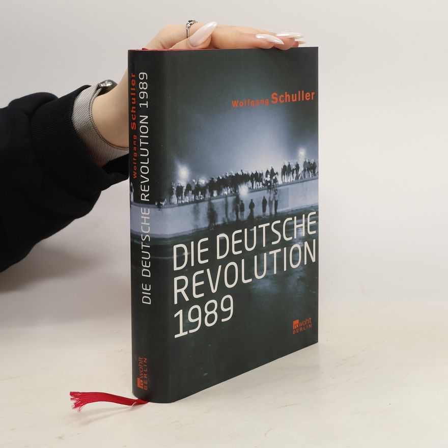 Wolfgang Schuller Die deutsche Revolution 1989