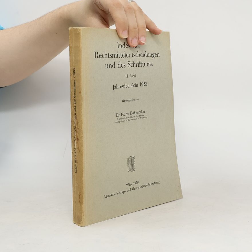Franz Hohenecker Index der Rechtsmittelentscheidungen und des Schrifttums 11
