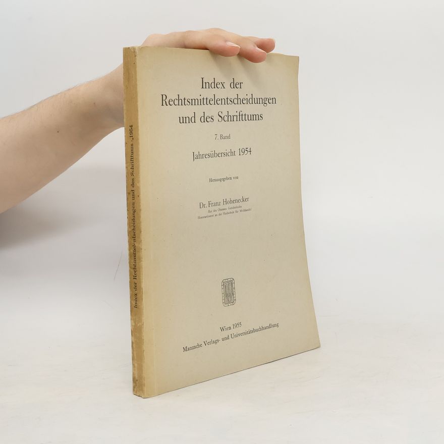 Franz Hohenecker Index der Rechtsmittelentscheidungen und des Schrifttums. 7. Band