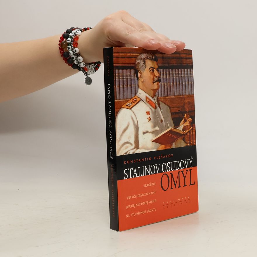 Konstantin Plešakov Stalinov osudový omyl