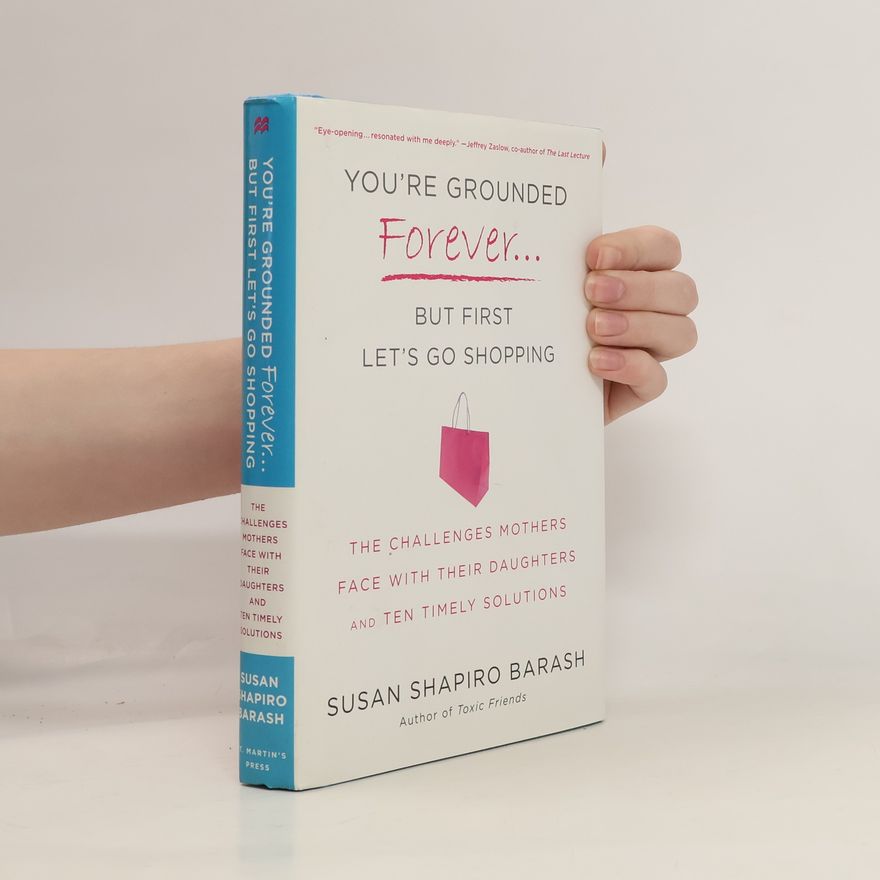 Susan Shapiro Barash You're Grounded Forever...But First, Let's Go Shopping
