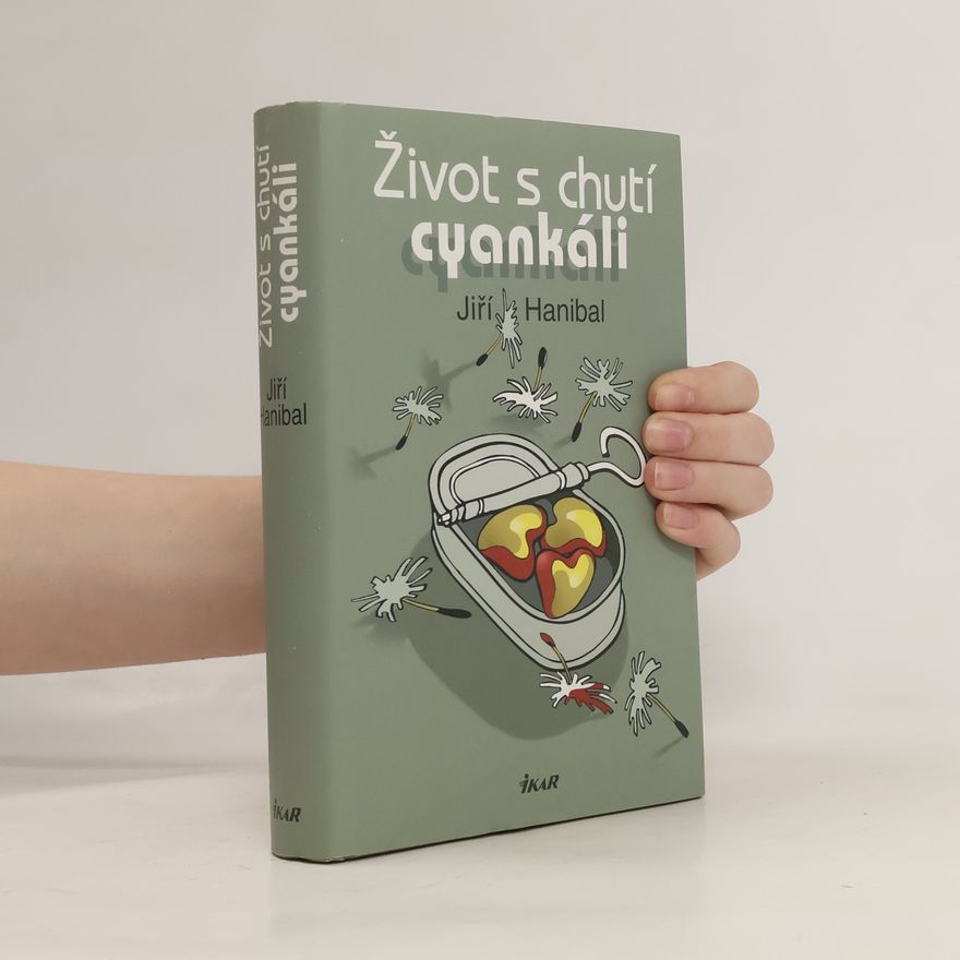 Jirí Hanibal Život s chutí cyankáli